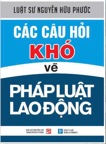Các câu hỏi khó về Pháp luật Lao Động